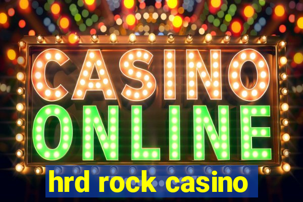 hrd rock casino