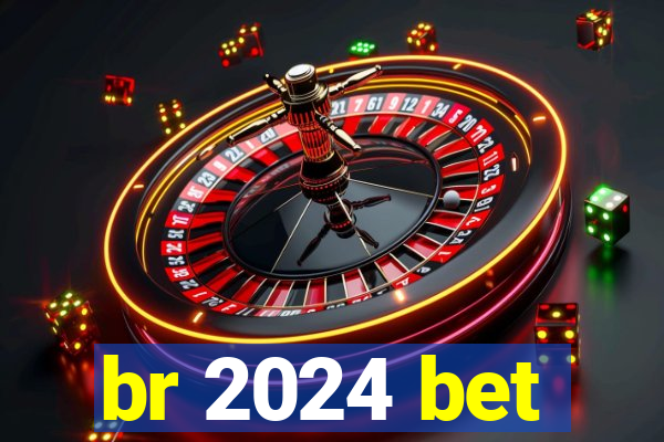 br 2024 bet