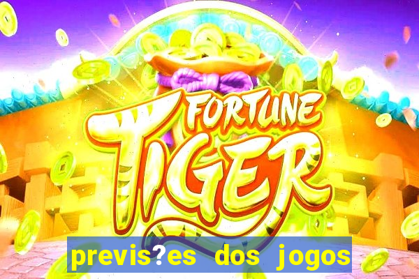 previs?es dos jogos de hoje