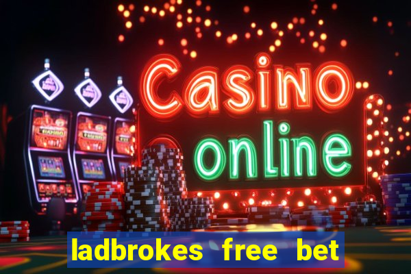 ladbrokes free bet codes existing customers