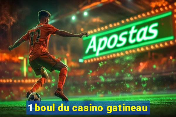 1 boul du casino gatineau