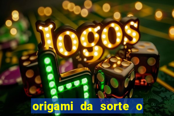 origami da sorte o que escrever