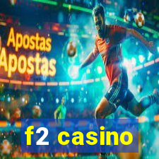 f2 casino