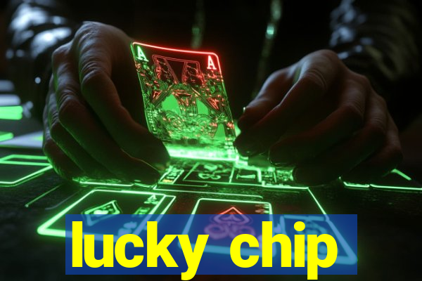 lucky chip