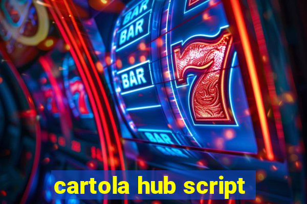 cartola hub script