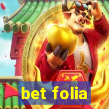 bet folia