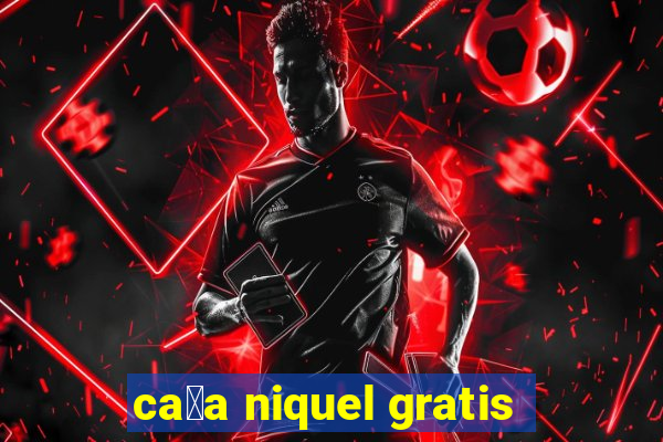 ca莽a niquel gratis