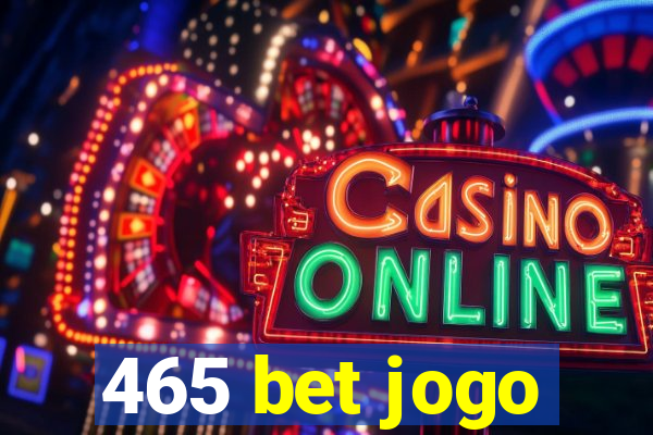 465 bet jogo