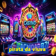 pirata da viuva