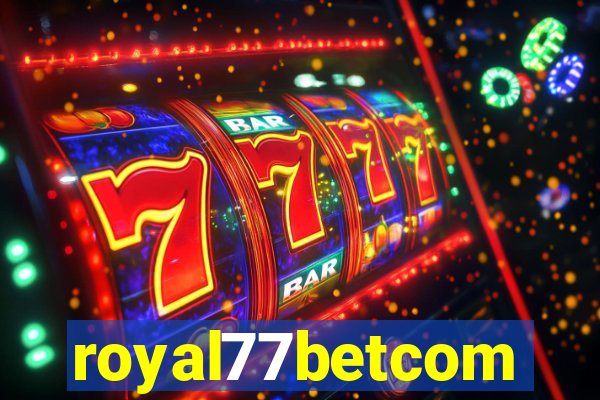 royal77betcom