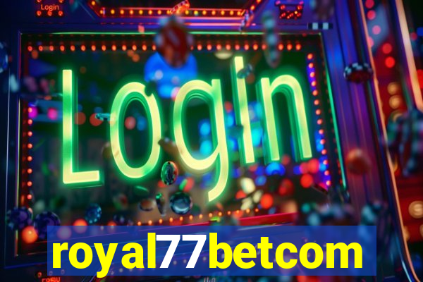 royal77betcom