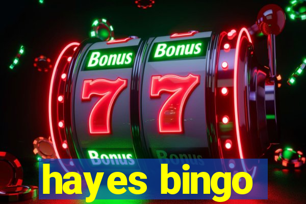 hayes bingo