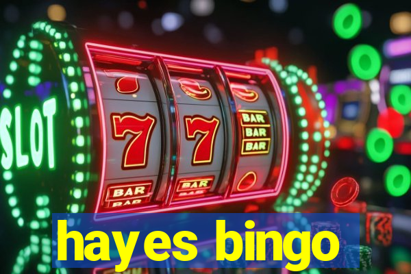 hayes bingo