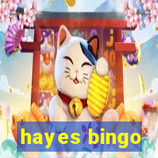 hayes bingo