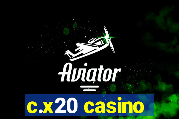 c.x20 casino