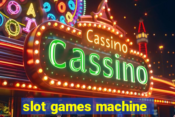 slot games machine