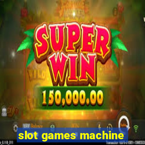 slot games machine