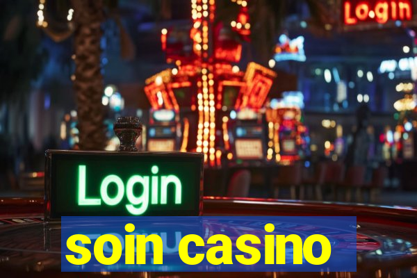 soin casino