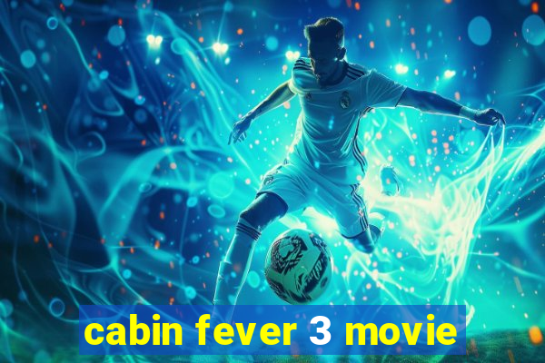 cabin fever 3 movie