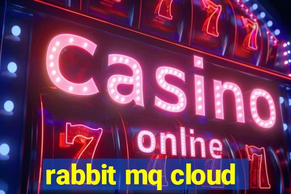 rabbit mq cloud