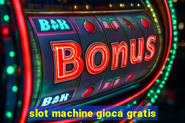 slot machine gioca gratis