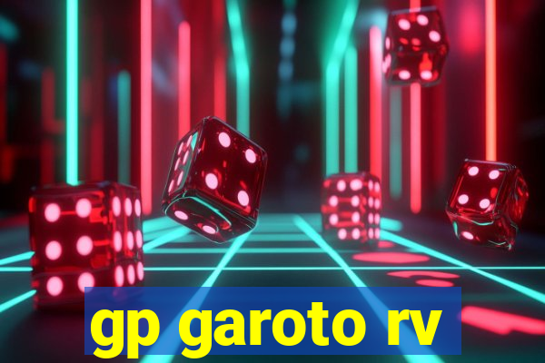 gp garoto rv