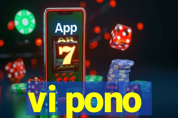 vi pono