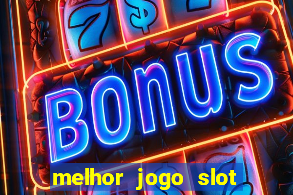 melhor jogo slot para ganhar dinheiro