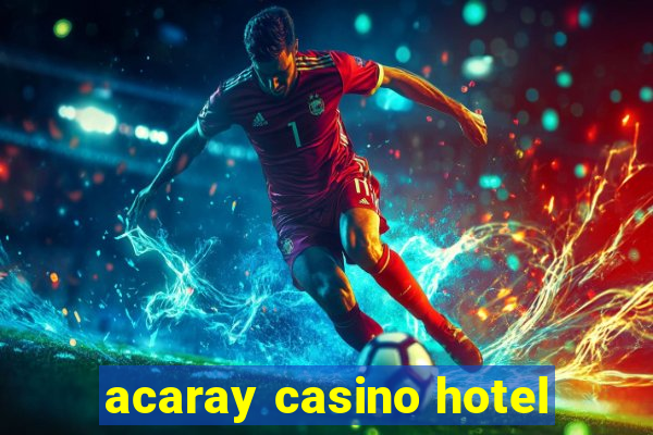 acaray casino hotel