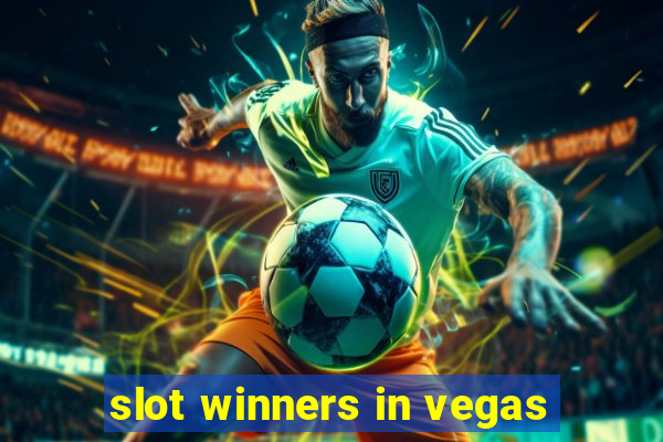 slot winners in vegas