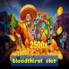 bloodthirst slot free play