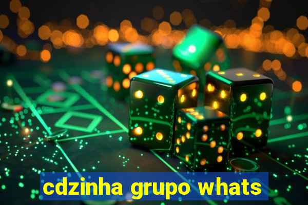 cdzinha grupo whats