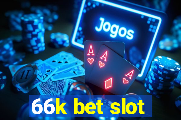 66k bet slot