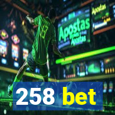 258 bet