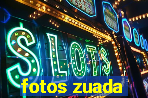 fotos zuada