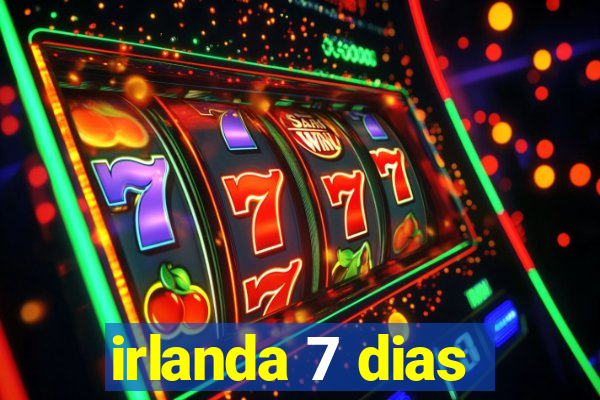 irlanda 7 dias