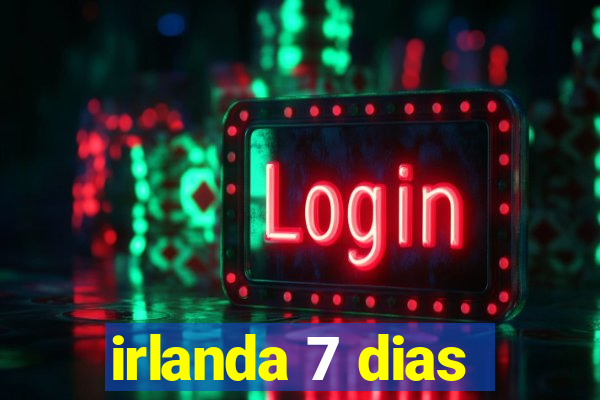 irlanda 7 dias