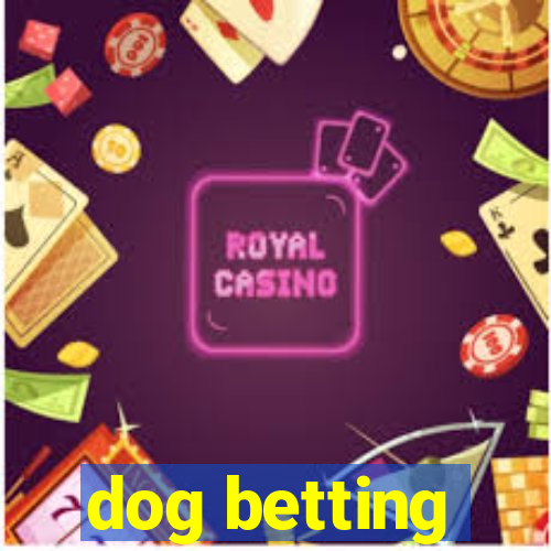 dog betting