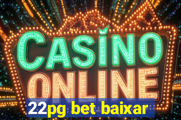 22pg bet baixar