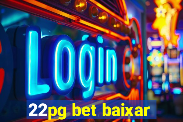 22pg bet baixar