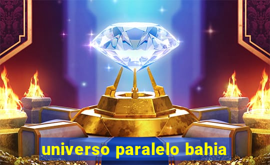 universo paralelo bahia