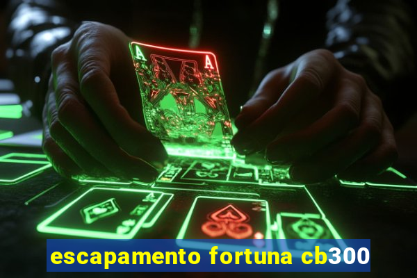 escapamento fortuna cb300