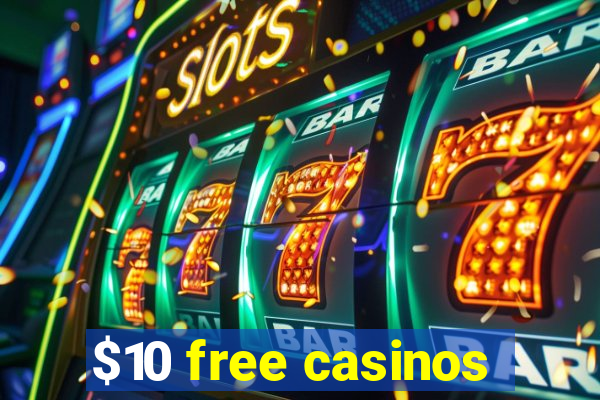 $10 free casinos