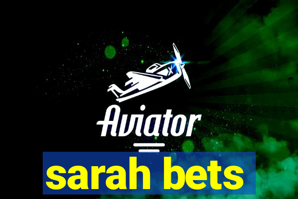 sarah bets