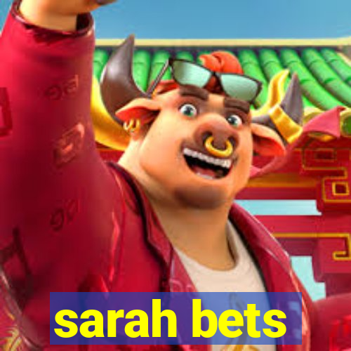 sarah bets