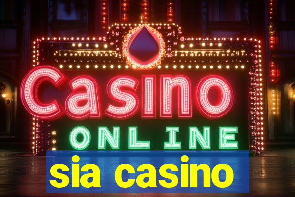 sia casino