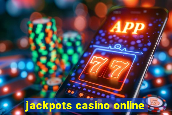 jackpots casino online