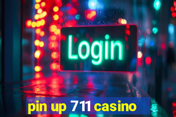 pin up 711 casino