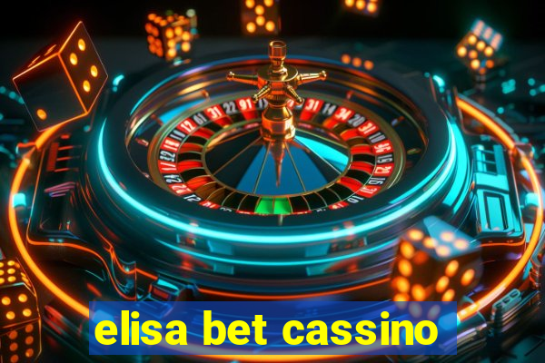 elisa bet cassino