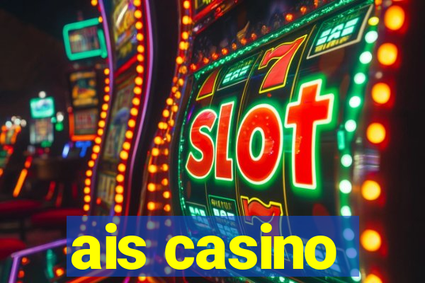 ais casino